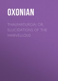 Thaumaturgia; Or, Elucidations of the Marvellous