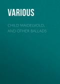 Child Maidelvold, and Other Ballads