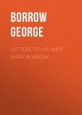 Letters to his wife Mary Borrow