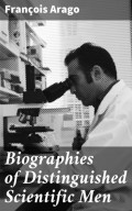 Biographies of Distinguished Scientific Men