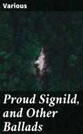 Proud Signild, and Other Ballads