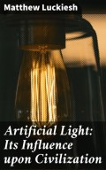 Artificial Light: Its Influence upon Civilization