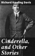 Cinderella, and Other Stories