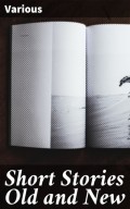 Short Stories Old and New