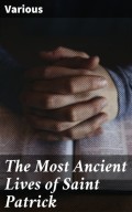 The Most Ancient Lives of Saint Patrick