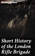 Short History of the London Rifle Brigade
