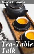 Tea-Table Talk