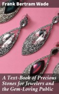 A Text-Book of Precious Stones for Jewelers and the Gem-Loving Public