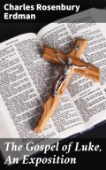 The Gospel of Luke, An Exposition