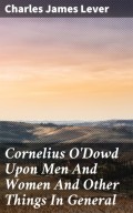 Cornelius O'Dowd Upon Men And Women And Other Things In General