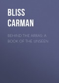 Behind the Arras: A Book of the Unseen