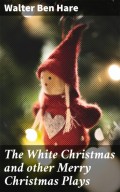 The White Christmas and other Merry Christmas Plays