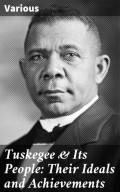 Tuskegee & Its People: Their Ideals and Achievements