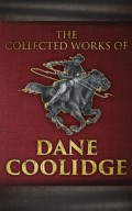 The Collected Works of Dane Coolidge