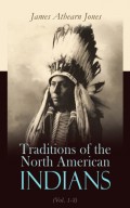 Traditions of the North American Indians (Vol. 1-3)