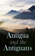Antigua and the Antiguans (Vol. 1&2)