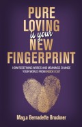 Pure loving IS our new fingerprint