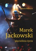 Marek Jackowski. Pięciolinia życia