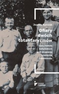 Ofiary dwóch totalitaryzmów. Losy rodzin katyńskich pod okupacją  sowiecką i niemiecką