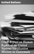 Tenth Report on Human Rights of the United Nations Verification Mission in Guatemala