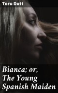 Bianca; or, The Young Spanish Maiden