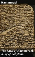 The Laws of Hammurabi, King of Babylonia
