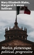 Mexico, picturesque, political, progressive