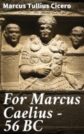 For Marcus Caelius — 56 BC