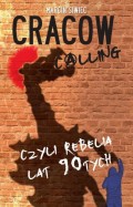 Cracow Calling czyli rebelia lat 90