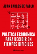 Política económica para decidir en tiempos difíciles