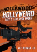 Hollywood: Hollyweird Last Ditch Effort! The Beginning!