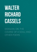 Eidolon; or, The Course of a Soul; and Other Poems