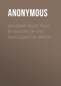 Zanzibar Tales: Told by Natives of the East Coast of Africa
