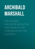 The Squire's Daughter: Being the First Book in the Chronicles of the Clintons