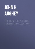 The Iron Furnace; or, Slavery and Secession