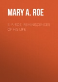E. P. Roe: Reminiscences of his Life