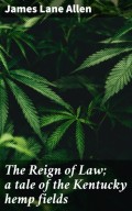 The Reign of Law; a tale of the Kentucky hemp fields