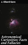 Astronomical Curiosities: Facts and Fallacies