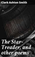 The Star-Treader, and other poems
