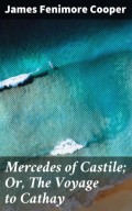 Mercedes of Castile; Or, The Voyage to Cathay