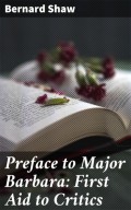 Preface to Major Barbara: First Aid to Critics