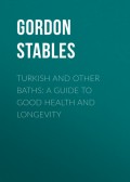 Turkish and Other Baths: A Guide to Good Health and Longevity