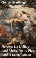 Heresy: Its Utility And Morality. A Plea And A Justification