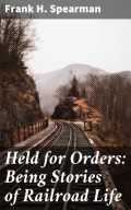 Held for Orders: Being Stories of Railroad Life