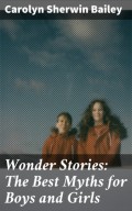 Wonder Stories: The Best Myths for Boys and Girls