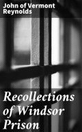 Recollections of Windsor Prison