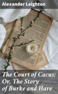 The Court of Cacus; Or, The Story of Burke and Hare