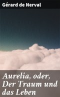 Aurelia, oder, Der Traum und das Leben
