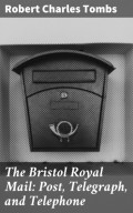 The Bristol Royal Mail: Post, Telegraph, and Telephone