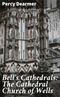 Bell's Cathedrals: The Cathedral Church of Wells